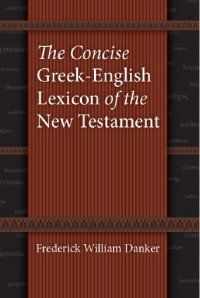 The Concise Greek-Eglish Lexicon of the New Testament